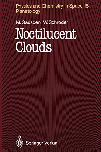 Noctilucent Clouds (Physics and Chemistry in Space) (Physics and Chemistry in Space (18), Band 18)