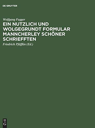 Ein nutzlich und wolgegrundt Formular Manncherley schöner schriefften