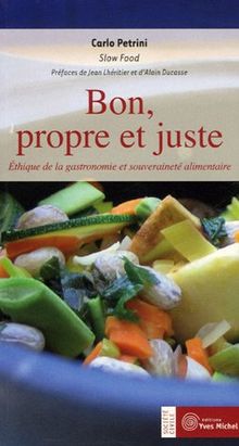 Bon, propre et juste : éthique de la gastronomie et souveraineté alimentaire