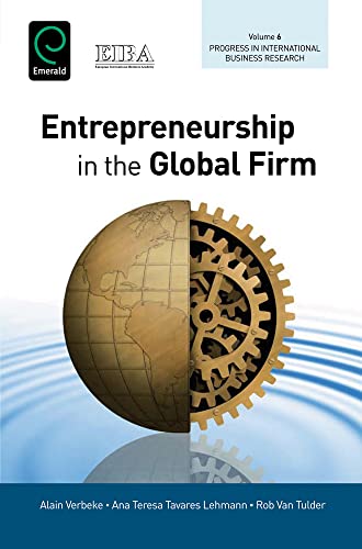Entrepreneurship in the Global Firm (Progress in International Business Research, 6, Band 6)