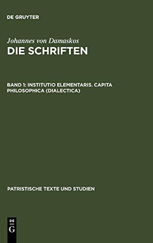 Institutio elementaris. Capita philosophica (Dialectica) (Patristische Texte und Studien, 7, Band 7)
