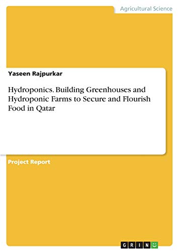 Hydroponics. Building Greenhouses and Hydroponic Farms to Secure and Flourish Food in Qatar