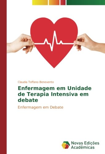 Enfermagem em Unidade de Terapia Intensiva em debate: Enfermagem em Debate