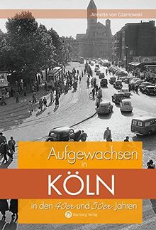 Aufgewachsen in Köln in den 40er und 50er Jahren