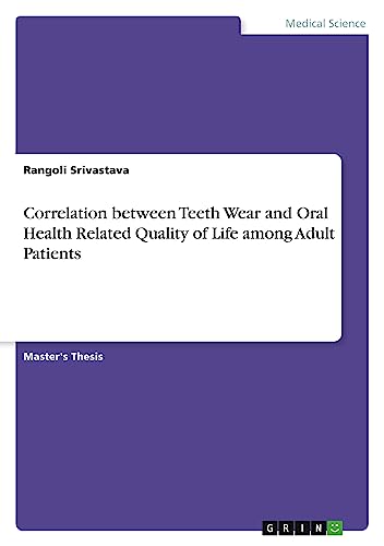 Correlation between Teeth Wear and Oral Health Related Quality of Life among Adult Patients