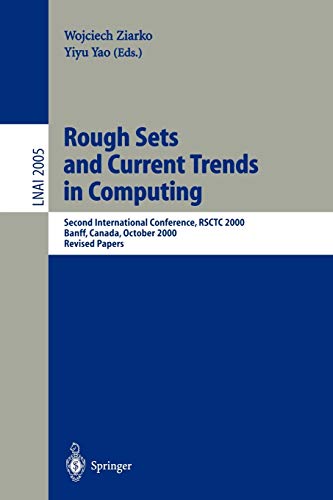 Rough Sets and Current Trends in Computing: Second International Conference, RSCTC 2000 Banff, Canada, October 16-19, 2000 Revised Papers (Lecture Notes in Computer Science, 2005, Band 2005)