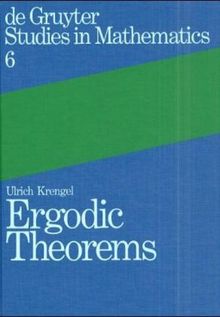 Ergodic Theorems (De Gruyter Studies in Mathematics, Band 6)