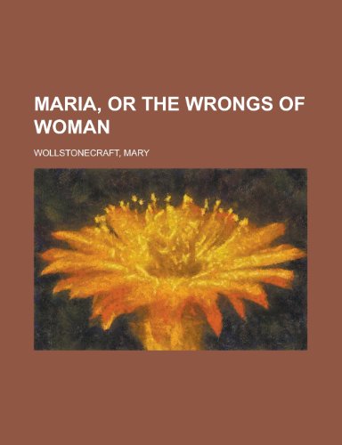Maria, or the Wrongs of Woman