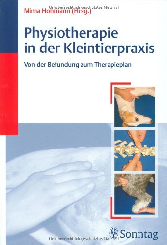 Physiotherapie in der Kleintierpraxis Von der Befundung zum