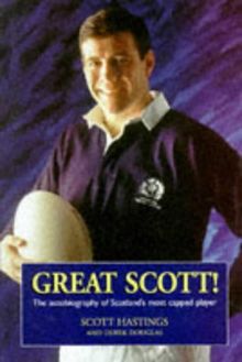 Scott Hastings: The Autobiography: The Autobiography of Scotland's Most Capped Player