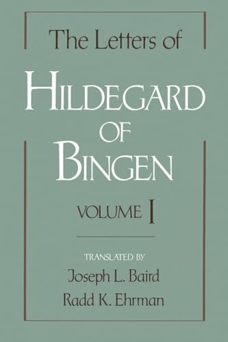 The Letters of Hildegard of Bingen: Volume I