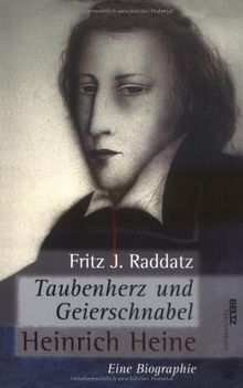 Taubenherz und Geierschnabel. Heinrich Heine - Eine Biographie (Beltz Taschenbuch / Biographie und Kontext)