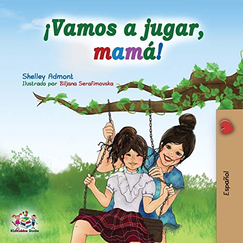 ¡Vamos a jugar, mamá!: Let's Play, Mom! - Spanish edition (Spanish Bedtime Collection)