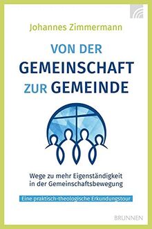Von der Gemeinschaft zur Gemeinde: Wege zu mehr Eigenständigkeit in der Gemeinschaftsbewegung
