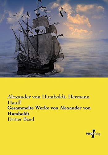 Gesammelte Werke von Alexander von Humboldt: Dritter Band