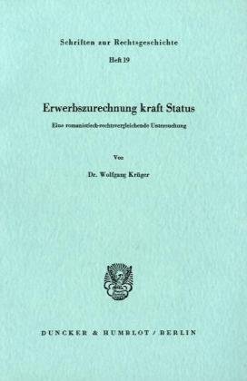 Erwerbszurechnung kraft Status.: Eine romanistisch-rechtsvergleichende Untersuchung.