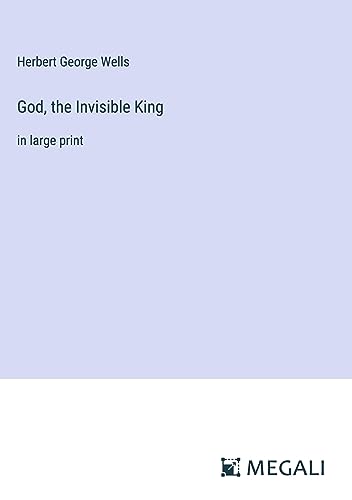 God, the Invisible King: in large print