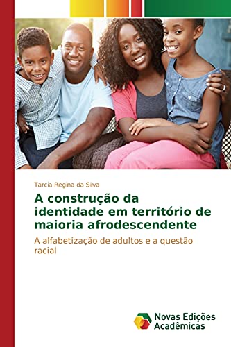 A construção da identidade em território de maioria afrodescendente: A alfabetização de adultos e a questão racial