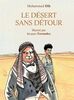 Le désert sans détour: Illustré par Jacques Ferrandez