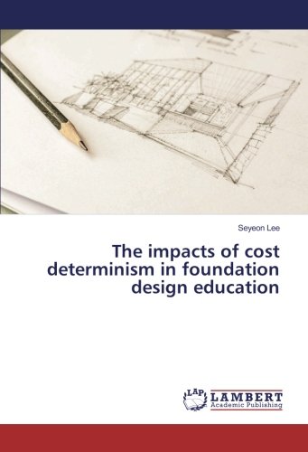The impacts of cost determinism in foundation design education