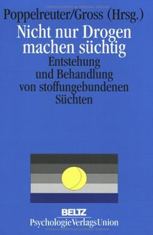 Nicht nur Drogen machen süchtig: Entstehung und Behandlung von stoffungebundenen Süchten