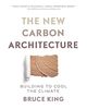 New Carbon Architecture: Building to Cool the Planet