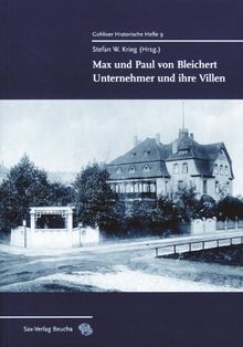 Max und Paul von Bleichert. Unternehmer und ihre Villen