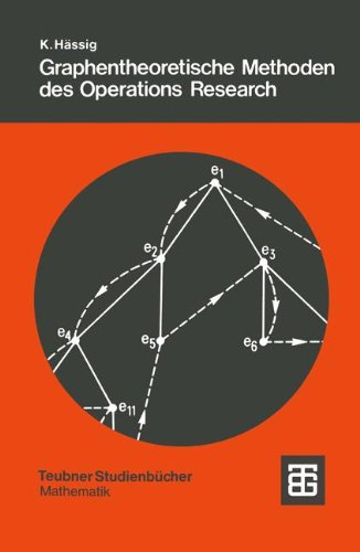Graphentheoretische Methoden des Operations Research (Leitfaden der angewandten Mathematik und Mechanik) (German Edition) (Teubner Studienbücher Mathematik)
