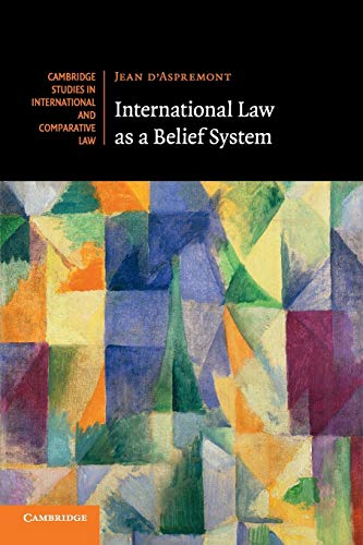 International Law as a Belief System (Cambridge Studies in International and Comparative Law, Band 133)