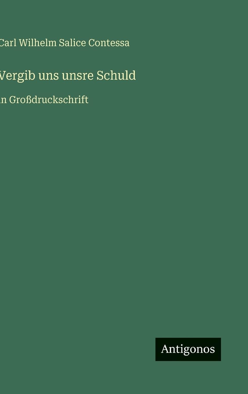 Vergib uns unsre Schuld: in Großdruckschrift