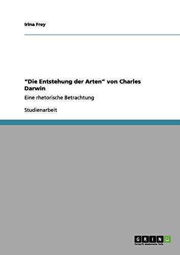 Die Entstehung der Arten von Charles Darwin: Eine rhetorische Betrachtung