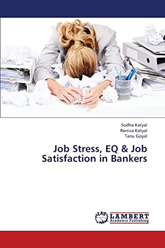 Job Stress, EQ & Job Satisfaction in Bankers