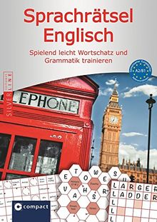 Compact Sprachrätsel Englisch - Niveau A2 & B1: Englisch-Rätsel zu Wortschatz und Grammatik