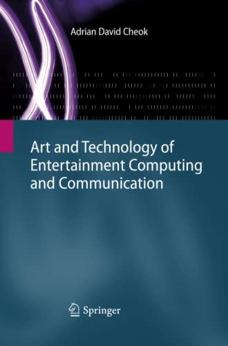 Art and Technology of Entertainment Computing and Communication: Advances in Interactive New Media for Entertainment Computing