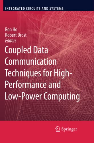 Coupled Data Communication Techniques for High-Performance and Low-Power Computing (Integrated Circuits and Systems)