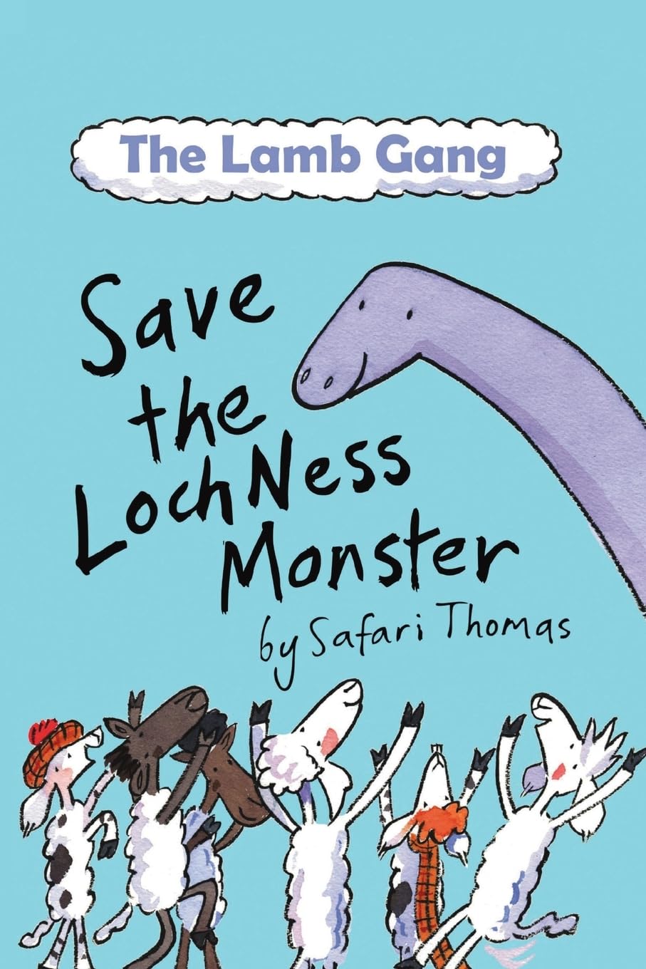 The Lamb Gang save the Loch Ness Monster: An environmental, accessible & dyslexia-friendly monster rescue story! (Early Reader) (The Lamb Gang of Loch Ness, Band 1)
