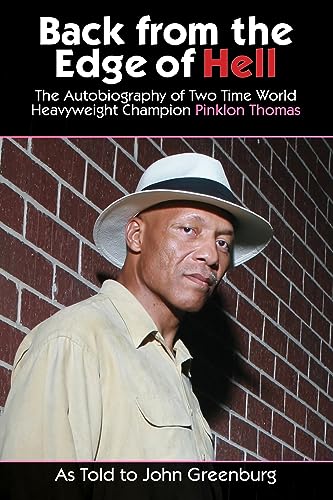Back from the Edge of Hell: The Autobiography of Two Time World Heavyweight Champion Pinklon Thomas