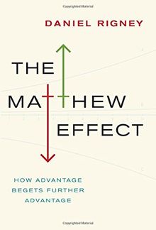 The Matthew Effect: How Advantage Begets Further Advantage