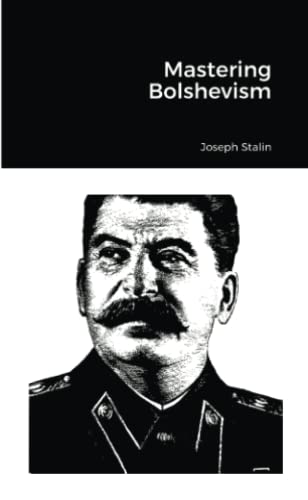 Joseph Stalin Mastering Bolshevism