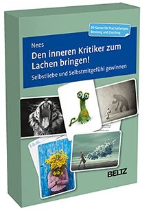 Den inneren Kritiker zum Lachen bringen!: Selbstliebe und Selbstmitgefühl gewinnen. 80 Übungen aus dem Improvisationstheater für Psychotherapie, ... cm in stabiler Box (Beltz Therapiekarten)