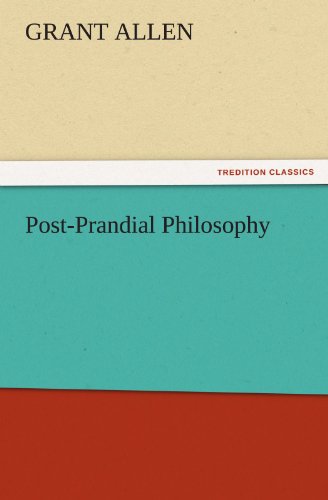 Post-Prandial Philosophy (TREDITION CLASSICS)