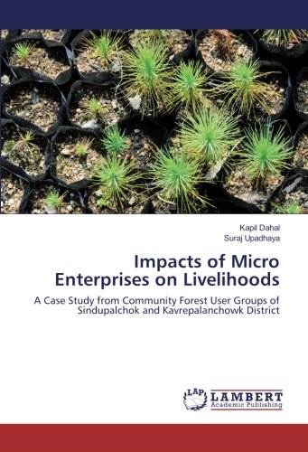 Impacts of Micro Enterprises on Livelihoods: A Case Study from Community Forest User Groups of Sindupalchok and Kavrepalanchowk District