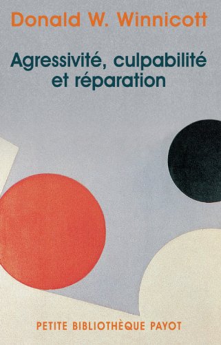 Agressivité, Culpabilité Et Réparation
