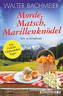 Morde, Matsch, Marillenknödel: Ein Alpenkrimi (Ein-Kommissar-Egger-Krimi, Band 4)