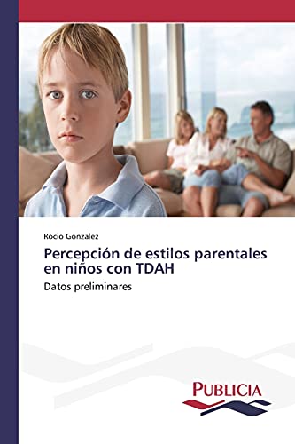 Percepción de estilos parentales en niños con TDAH: Datos preliminares