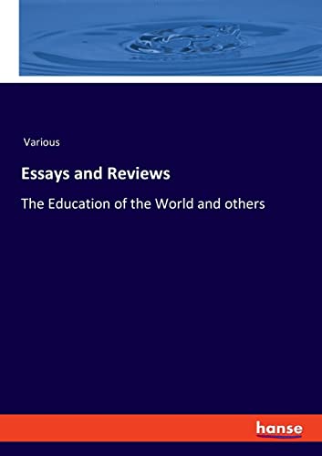 Essays and Reviews: The Education of the World and others