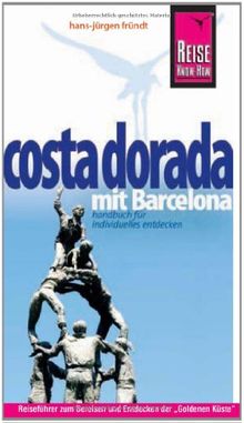 Reise Know-How Costa Dorada mit Barcelona: Reiseführer für individuelles Entdecken