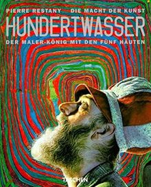 Die Macht der Kunst: Hundertwasser, der Maler-König mit den fünf Häuten: Kleine Reihe - Kunst