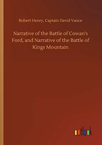 Narrative of the Battle of Cowan's Ford, and Narrative of the Battle of Kings Mountain