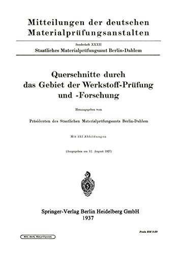 Querschnitte durch das Gebiet der Werkstoff-Prüfung und -Forschung (Mitteilungen der Deutschen Materialprüfungsanstalten / Sonderheft, 32, Band 32)